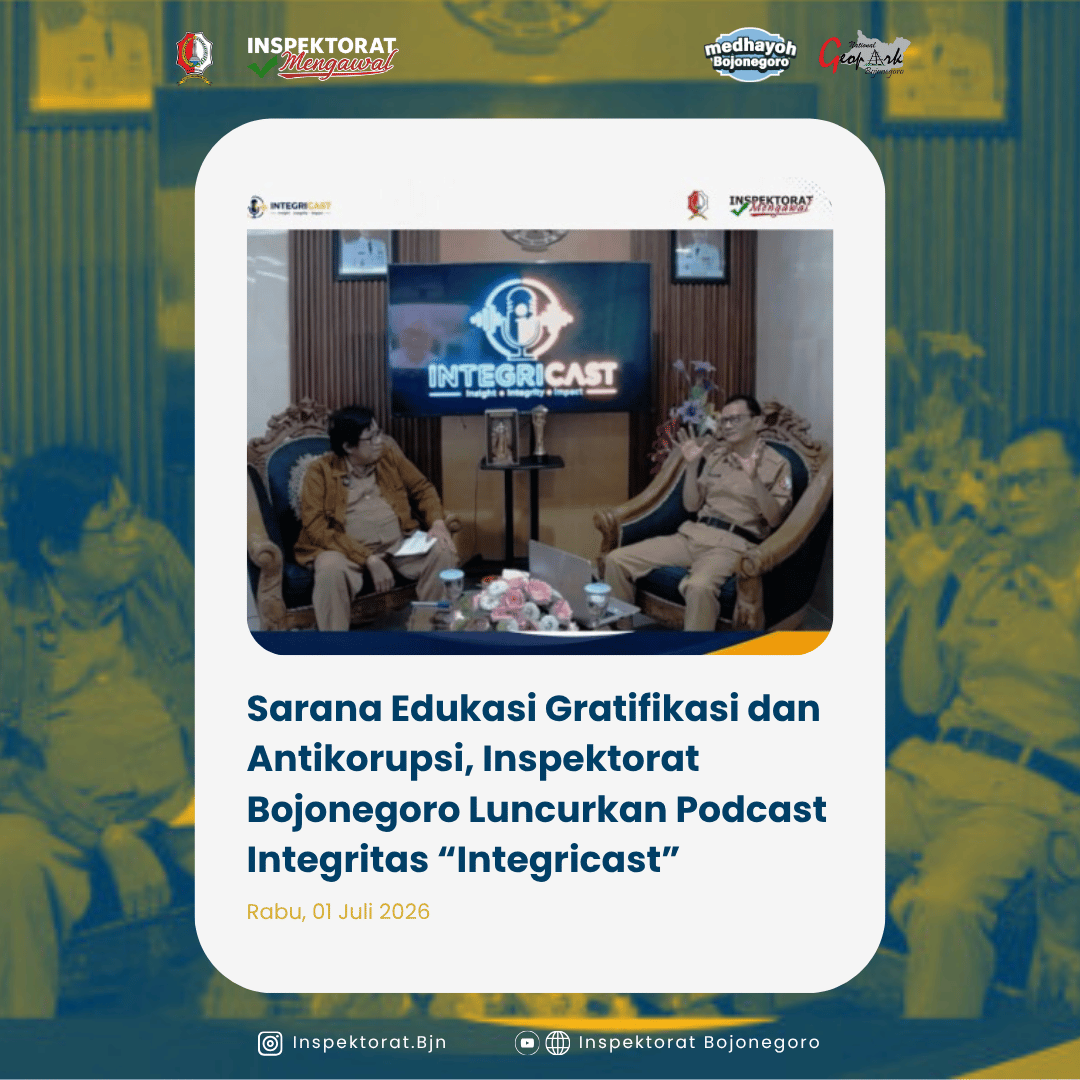 Sarana Edukasi Gratifikasi dan Antikorupsi, Inspektorat Bojonegoro Luncurkan Podcast Integritas “Integricast”